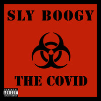 Sly Boogy - The Covid (Explicit)