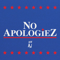 A.J. - No Apologiez (Explicit)
