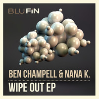 Ben Champell & NANA K. - Wipe out EP