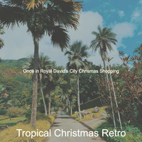 Tropical Christmas Retro - Once in Royal David's City Chrismas Shopping