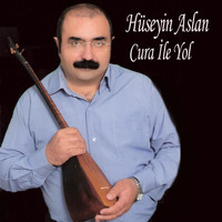 Hüseyin Aslan - Cura İle Yol