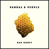 Pandas & People - Bad Honey