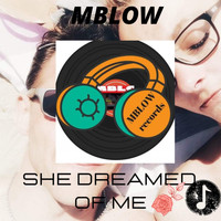 Mblow - She Dreamed of Me