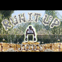 Jody - Run It Up (Explicit)