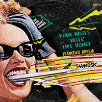 Francisco Barria - Your Kisses Taste Like Honey