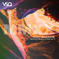 Vitamin String Quartet - VSQ Performs the Hits of 2020, Vol. 2