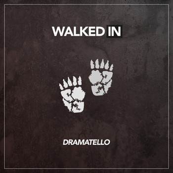 Dramatello - Walked In (Explicit)