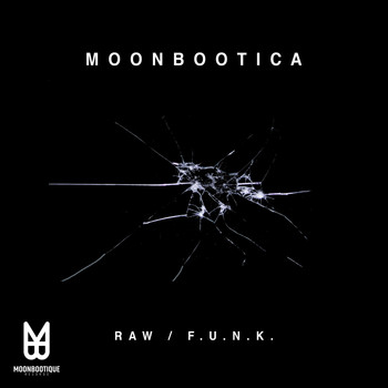 Moonbootica - Raw / F.U.N.K.