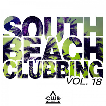 Various Artists - South Beach Clubbing, Vol. 18