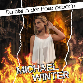 Michael Winter - Du bist in der Hölle gebor'n