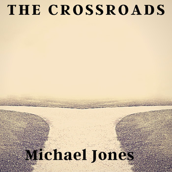 Michael Jones - The Crossroads