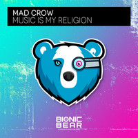 Mad Crow - Music Is My Religion