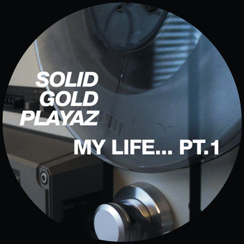Solid Gold Playaz - My Life... Pt. 1
