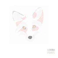 Lorna - Foxes