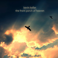Kevin Keller - The Front Porch of Heaven