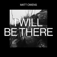 Matt Owens - I Will Be There