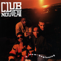 CLUB NOUVEAU - A New Beginning