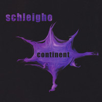 Schleigho - Continent