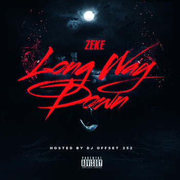 Zeke - Long Way Down (Explicit)