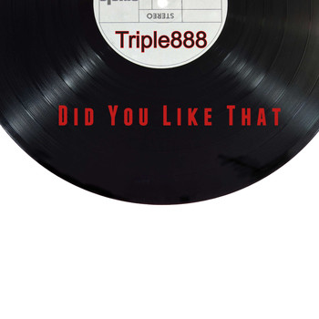 Triple888 / - Did You Like That