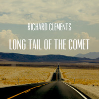 Richard Clements / - Long Tail Of The Comet