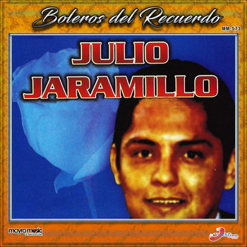 Julio Jaramillo - Boleros Del Recuerdo