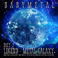 BABYMETAL - LEGEND – METAL GALAXY [DAY 2]