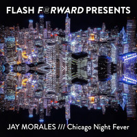Jay Morales - Chicago Night Fever