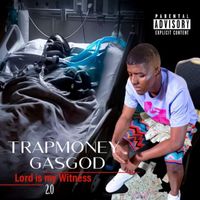TrapMoney GasGod - Lord is my Witness 2.0