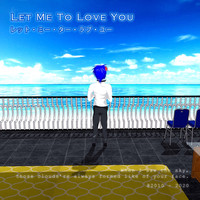 Dwi Kashiwagi - Let Me to Love You (I.A.T.M Version 1) (I.A.T.M Version 1)