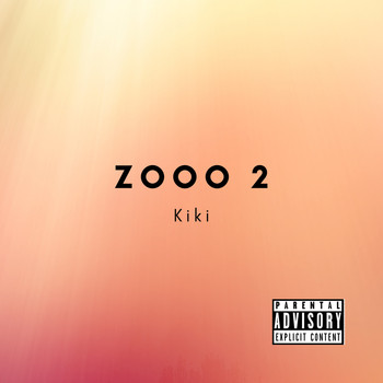 Kiki - Zooo 2 (Explicit)