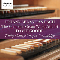 David Goode - Bach: Complete Organ Works, Vol. 14