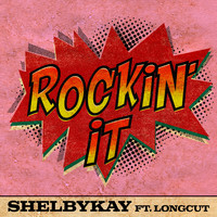 Shelbykay - Rockin' It (Explicit)