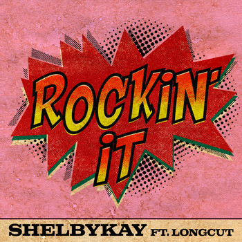Shelbykay - Rockin' It (Explicit)