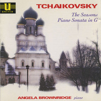 Angela Brownridge - Tchaikovsky: The Seasons and Piano Sonata in G