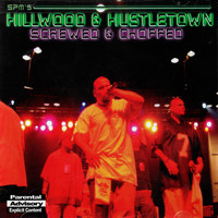 SPM - Hillwood & Hustle Town Screwed & Chopped (Explicit)