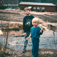 Ivan Blomqvist - Jag fick lego