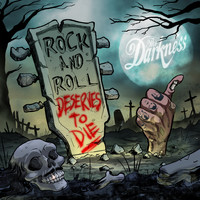 The Darkness - Rock and Roll Deserves to Die