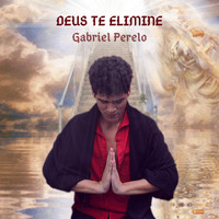 Gabriel Perelo - Deus Te Elimine