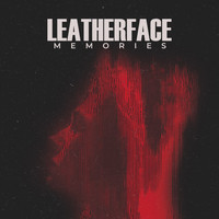 Leatherface - Memories
