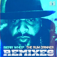 Bear Who? - The Rum Drinker (S&S Remixes)
