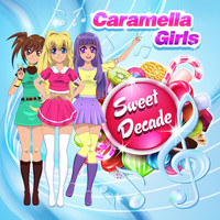 Caramella Girls - Sweet Decade
