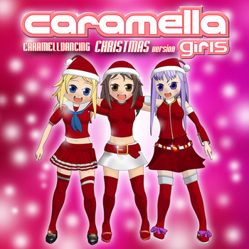 Caramella Girls - Caramelldancing (Christmas Version)