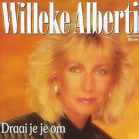 Willeke Alberti - Draai Je Je Om / Ik Mis die Tijd van Toen