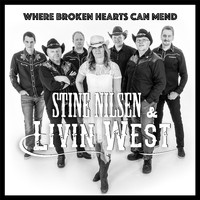 Stine Nilsen & Livin West - Where Broken Hearts Can Mend