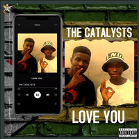 The Catalysts - Love You (Explicit)