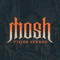 Mosh - Viejos Perros