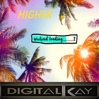 Digital Kay - Higher