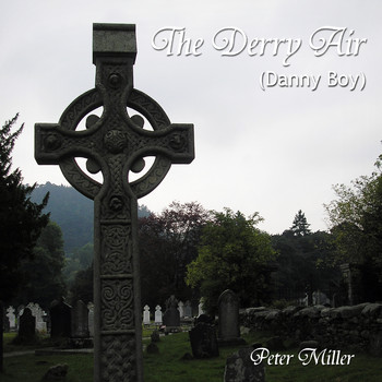 Peter Miller - The Derry Air (Danny Boy)