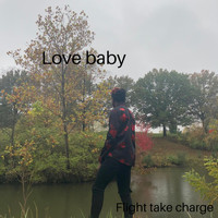 Flight Take Charge - Love Baby (Explicit)